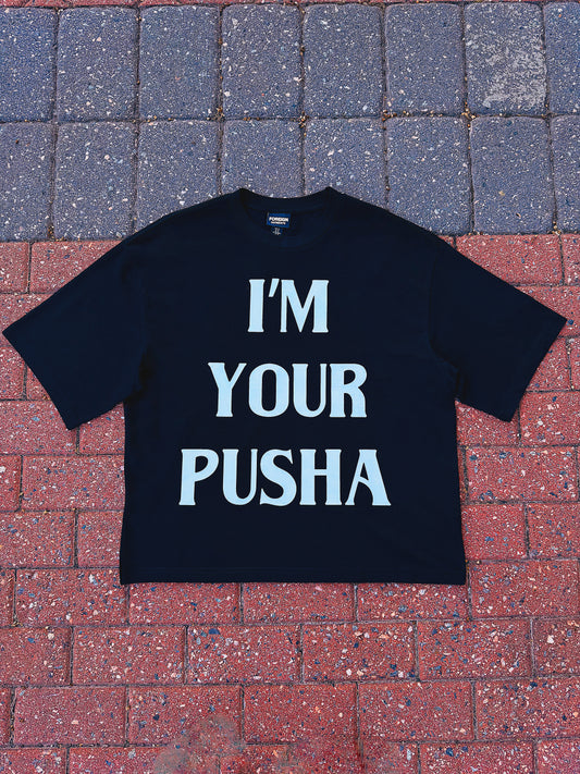 "I'm Your Pusha" Tee